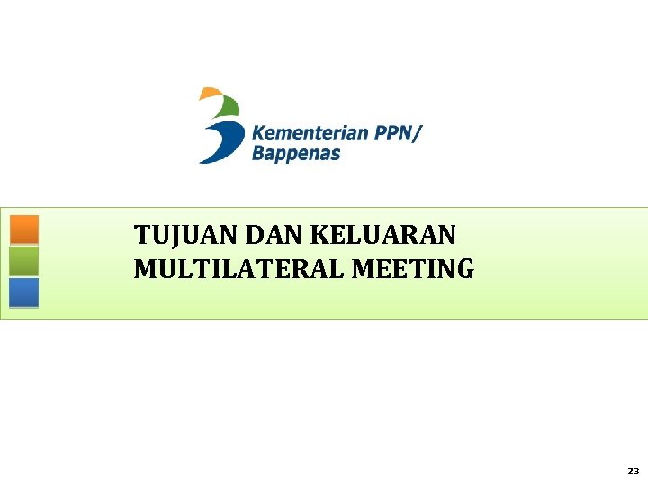 TUJUAN DAN KELUARAN MULTILATERAL MEETING 23 