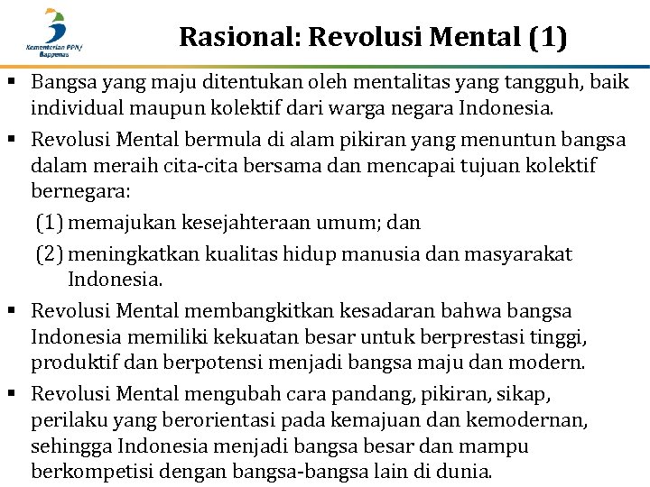 Rasional: Revolusi Mental (1) § Bangsa yang maju ditentukan oleh mentalitas yang tangguh, baik