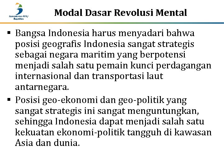 Modal Dasar Revolusi Mental § Bangsa Indonesia harus menyadari bahwa posisi geografis Indonesia sangat