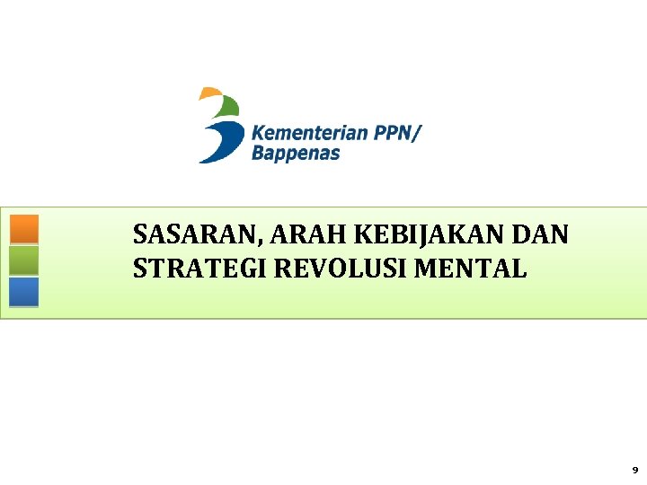 SASARAN, ARAH KEBIJAKAN DAN STRATEGI REVOLUSI MENTAL 9 