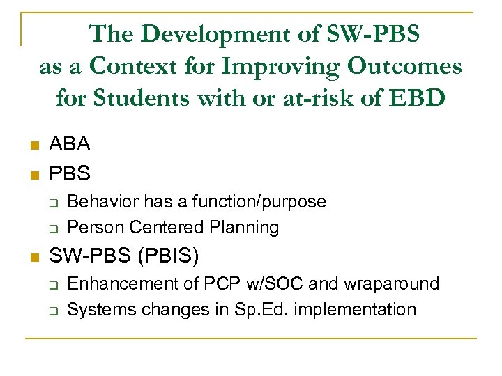 The Development of SW-PBS as a Context for Improving Outcomes for Students with or