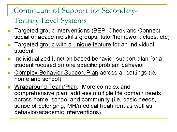 Continuum of Support for Secondary. Tertiary Level Systems n n n Targeted group interventions