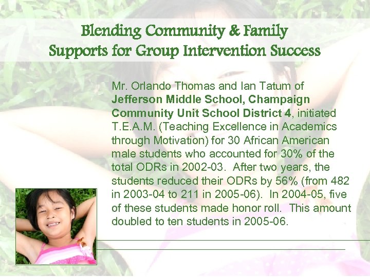 Blending Community & Family Supports for Group Intervention Success Mr. Orlando Thomas and Ian