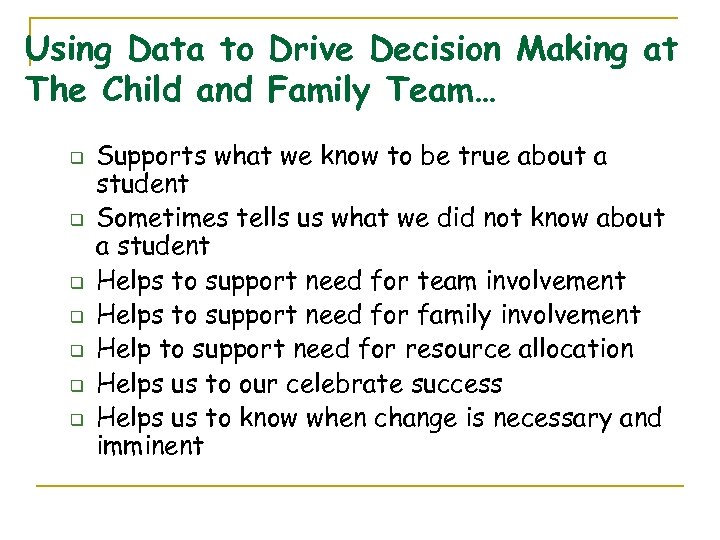 Using Data to Drive Decision Making at The Child and Family Team… q q