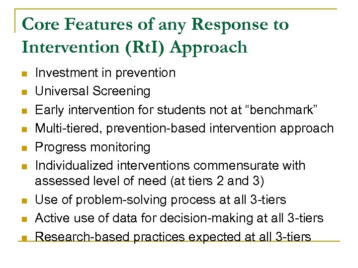Core Features of any Response to Intervention (Rt. I) Approach n n n n