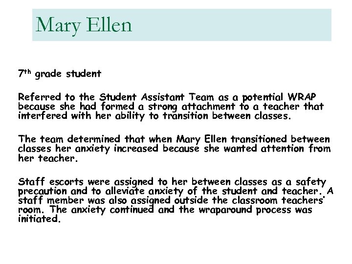 Mary Ellen 7 th grade student Referred to the Student Assistant Team as a