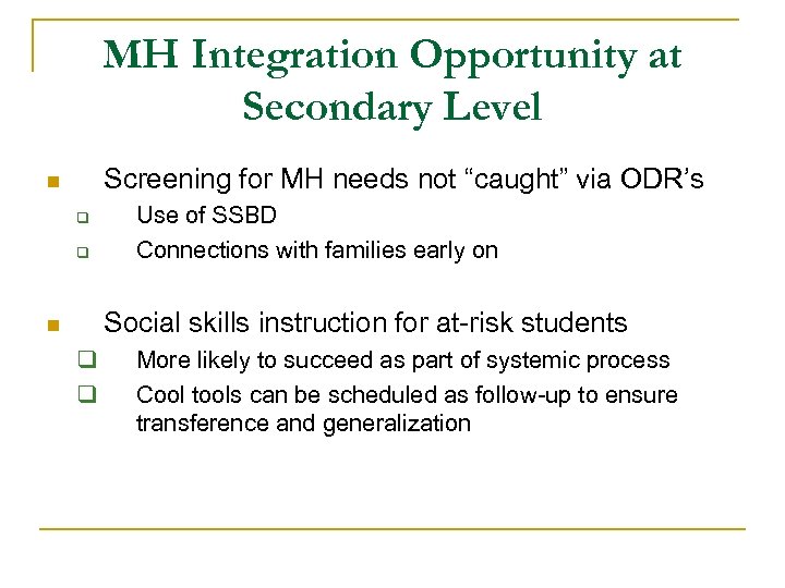 MH Integration Opportunity at Secondary Level Screening for MH needs not “caught” via ODR’s