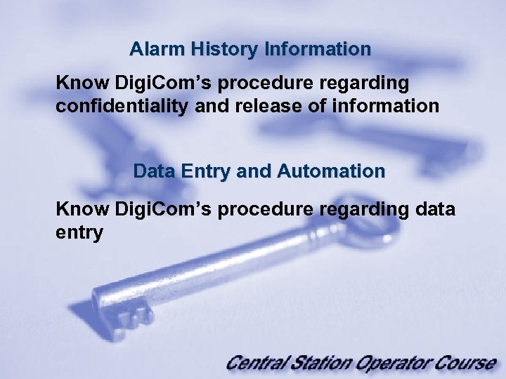 Alarm History Information Know Digi. Com’s procedure regarding confidentiality and release of information Data
