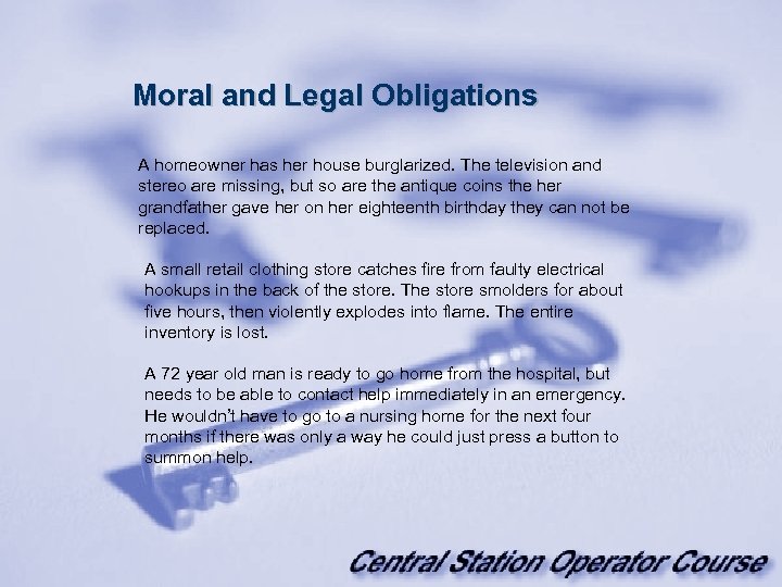 Moral and Legal Obligations A homeowner has her house burglarized. The television and stereo