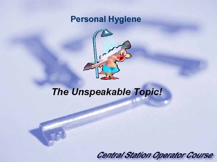 Personal Hygiene The Unspeakable Topic! 