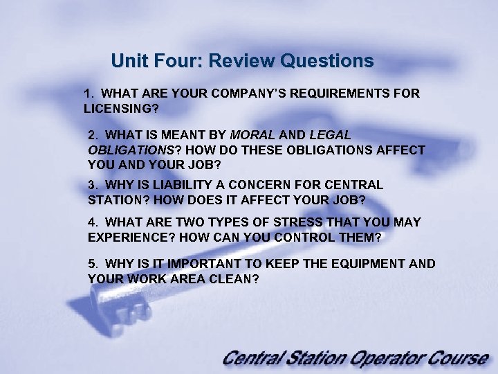 Unit Four: Review Questions 1. WHAT ARE YOUR COMPANY’S REQUIREMENTS FOR LICENSING? 2. WHAT