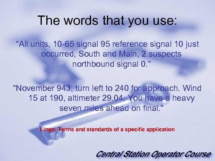 The words that you use: “All units, 10 -65 signal 95 reference signal 10