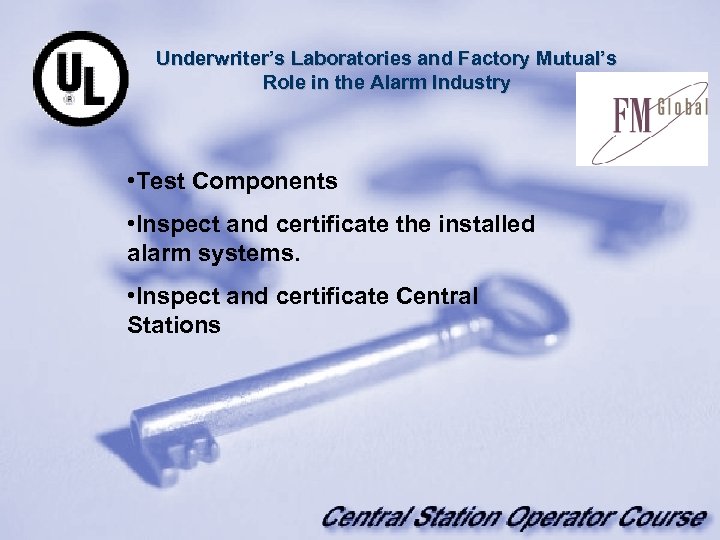 Underwriter’s Laboratories and Factory Mutual’s Role in the Alarm Industry • Test Components •