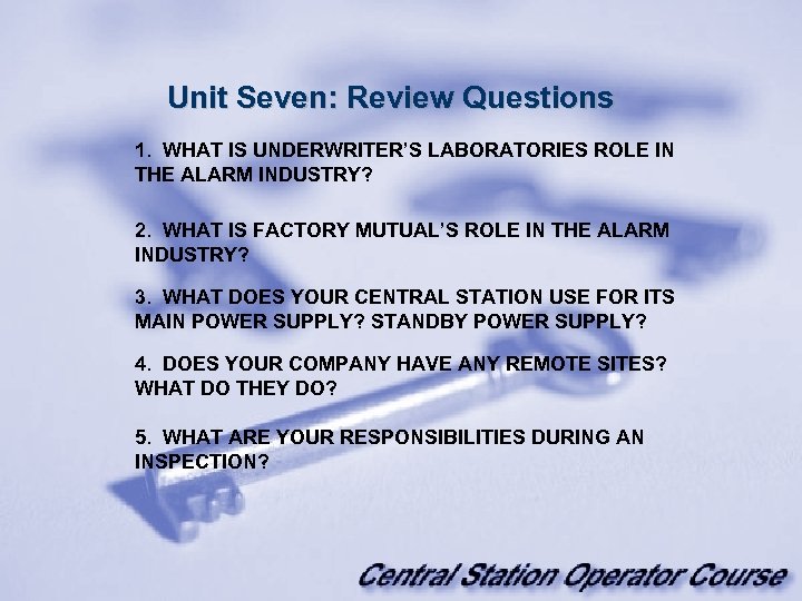 Unit Seven: Review Questions 1. WHAT IS UNDERWRITER’S LABORATORIES ROLE IN THE ALARM INDUSTRY?
