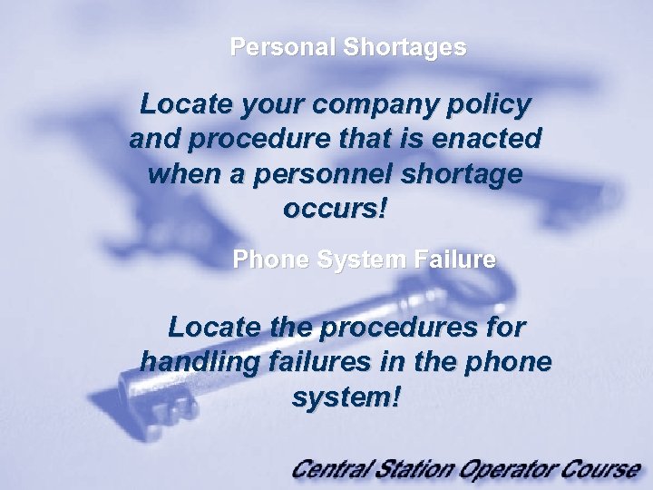 Personal Shortages Locate your company policy and procedure that is enacted when a personnel