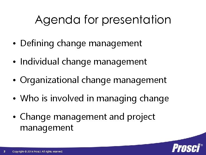 Agenda for presentation • Defining change management • Individual change management • Organizational change