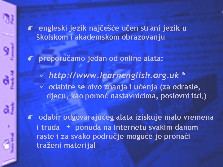 engleski jezik najčešće učen strani jezik u školskom i akademskom obrazovanju preporučamo jedan od
