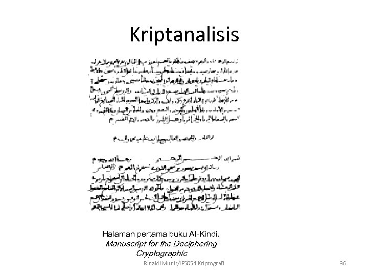 Kriptanalisis Halaman pertama buku Al-Kindi, Manuscript for the Deciphering Cryptographic Rinaldi Munir/IF 5054 Kriptografi