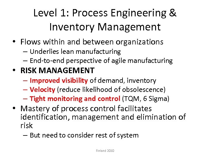 Level 1: Process Engineering & Inventory Management • Flows within and between organizations –