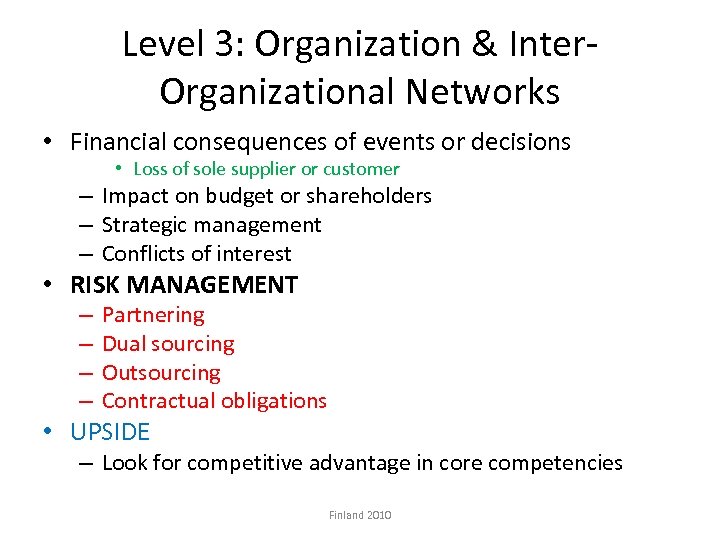 Level 3: Organization & Inter. Organizational Networks • Financial consequences of events or decisions