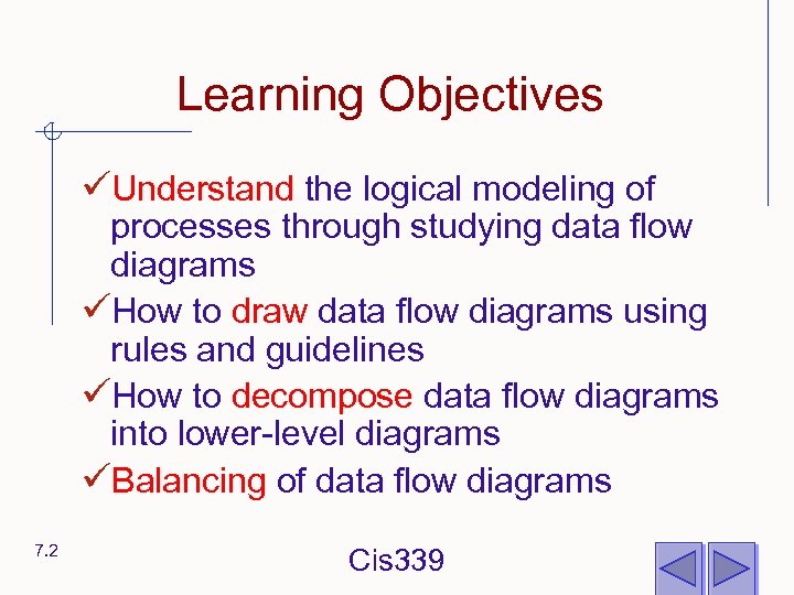 Learning Objectives üUnderstand the logical modeling of processes through studying data flow diagrams üHow