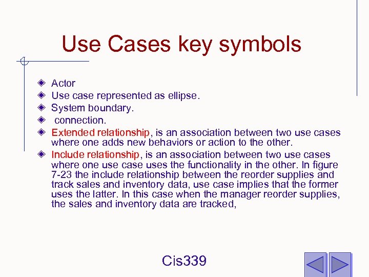 Use Cases key symbols Actor Use case represented as ellipse. System boundary. connection. Extended