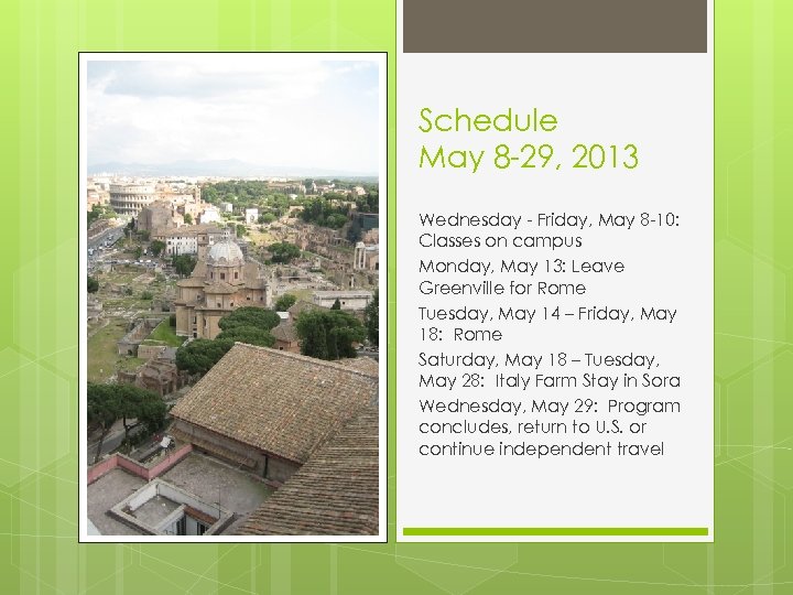 Schedule May 8 -29, 2013 Wednesday - Friday, May 8 -10: Classes on campus