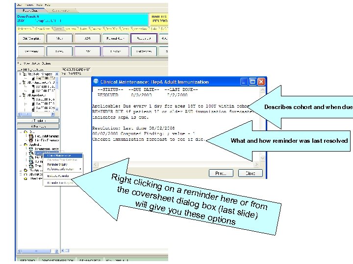 Describes cohort and when due What and how reminder was last resolved Right c