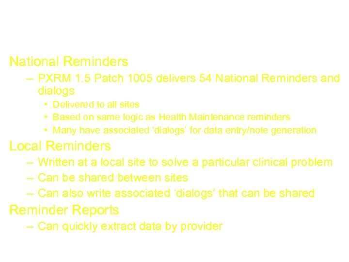 Types of EHR Reminders National Reminders – PXRM 1. 5 Patch 1005 delivers 54