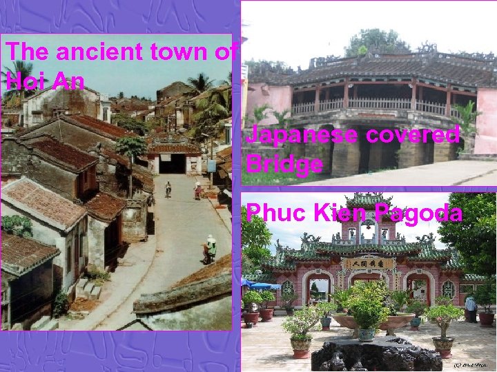 The ancient town of Hoi An Japanese covered Bridge Phuc Kien Pagoda 