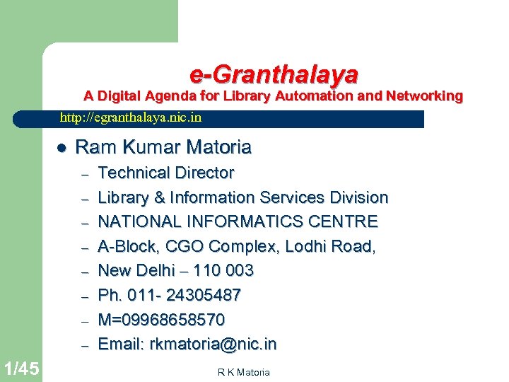 e-Granthalaya A Digital Agenda for Library Automation and Networking http: //egranthalaya. nic. in l