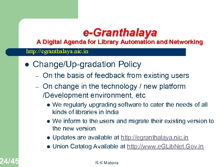 24/45 e-Granthalaya A Digital Agenda for Library Automation and Networking http: //egranthalaya. nic. in