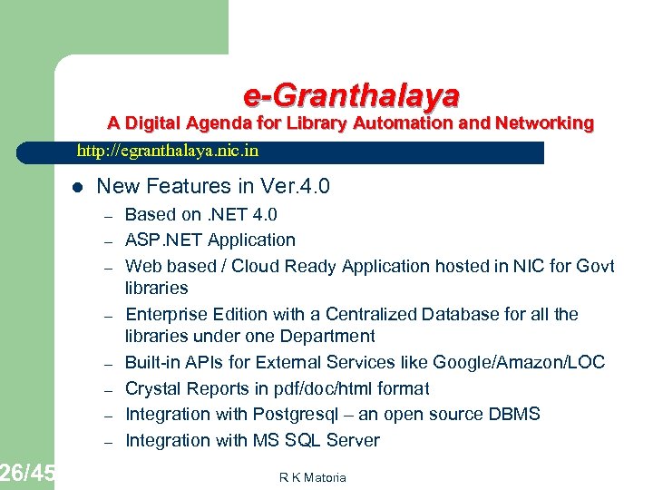 26/45 e-Granthalaya A Digital Agenda for Library Automation and Networking http: //egranthalaya. nic. in