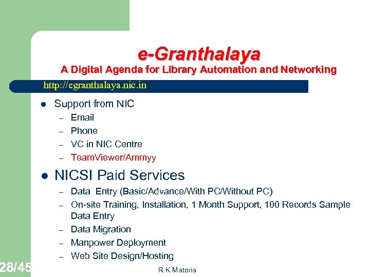 28/45 e-Granthalaya A Digital Agenda for Library Automation and Networking http: //egranthalaya. nic. in