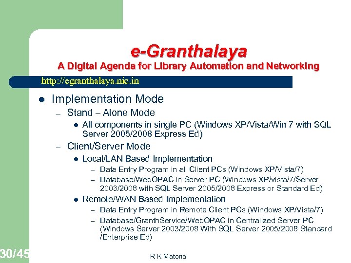 30/45 e-Granthalaya A Digital Agenda for Library Automation and Networking http: //egranthalaya. nic. in