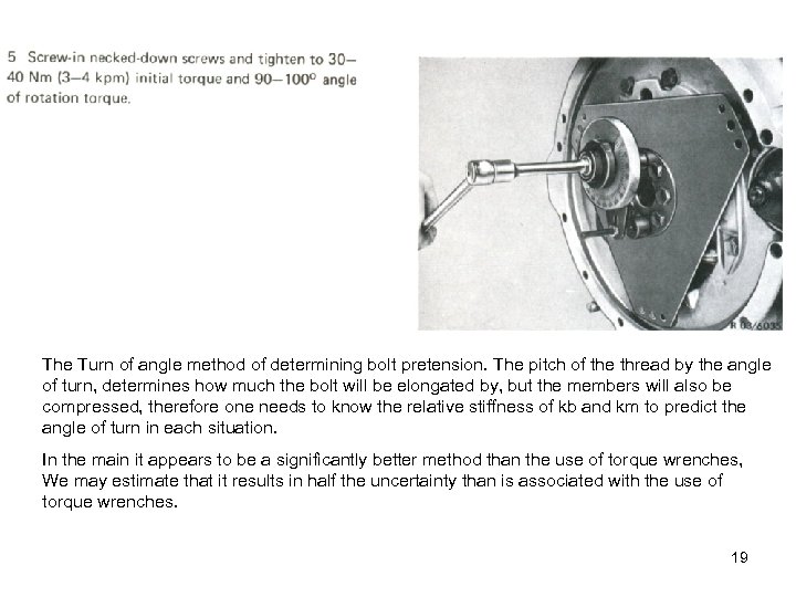 The Turn of angle method of determining bolt pretension. The pitch of the thread