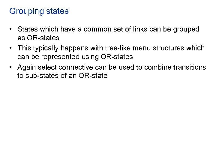 Grouping states • States which have a common set of links can be grouped