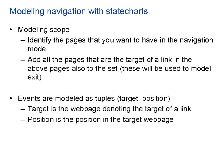 Modeling navigation with statecharts • Modeling scope – Identify the pages that you want