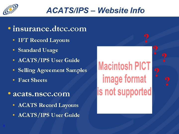 ACATS/IPS – Website Info • insurance. dtcc. com • IFT Record Layouts • Standard