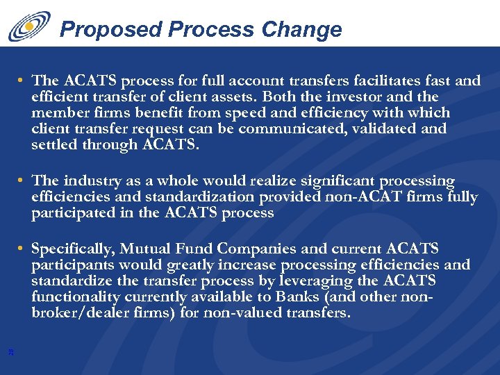 Proposed Process Change • The ACATS process for full account transfers facilitates fast and