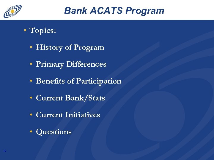 Bank ACATS Program • Topics: • History of Program • Primary Differences • Benefits