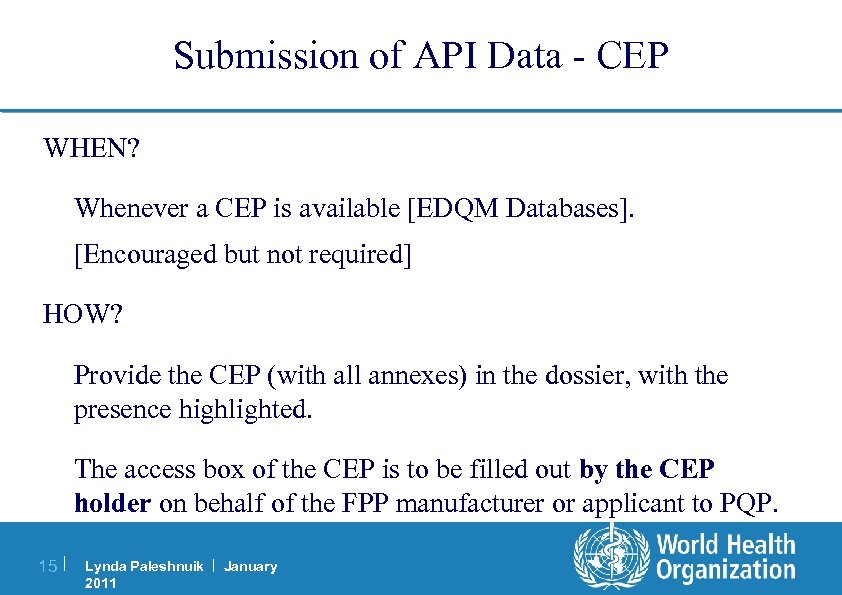 Submission of API Data - CEP WHEN? Whenever a CEP is available [EDQM Databases].