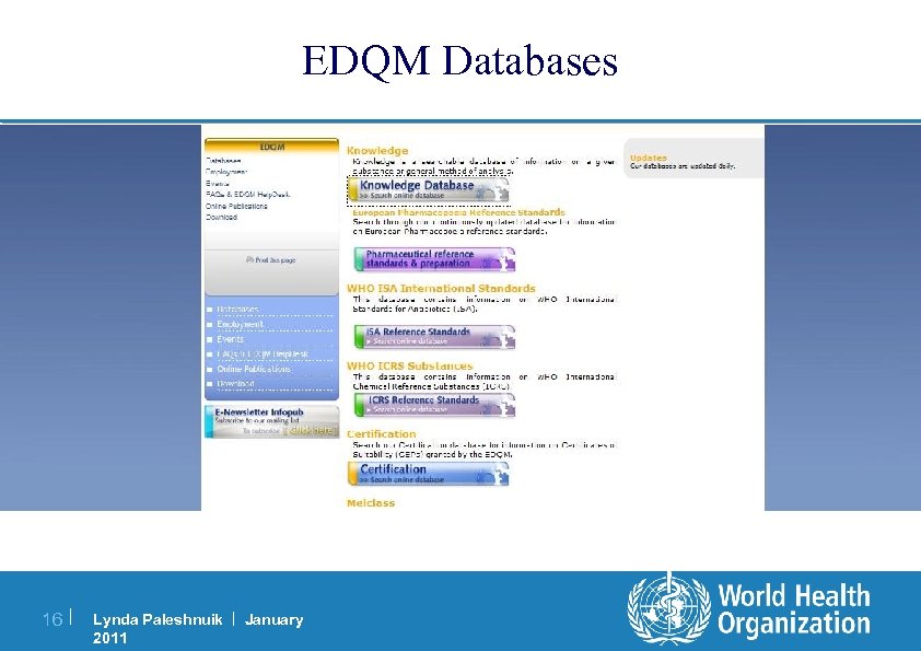 EDQM Databases 16 | Lynda Paleshnuik | January 2011 