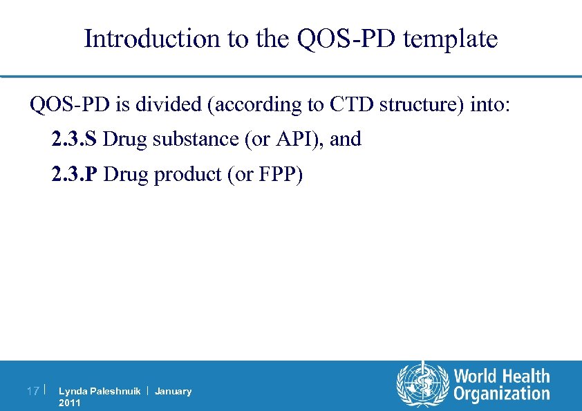 Introduction to the QOS-PD template QOS-PD is divided (according to CTD structure) into: 2.