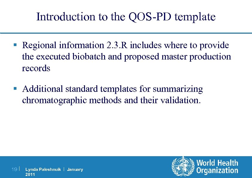 Introduction to the QOS-PD template § Regional information 2. 3. R includes where to