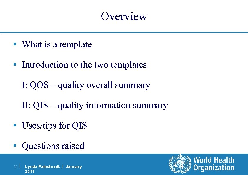 Overview § What is a template § Introduction to the two templates: I: QOS