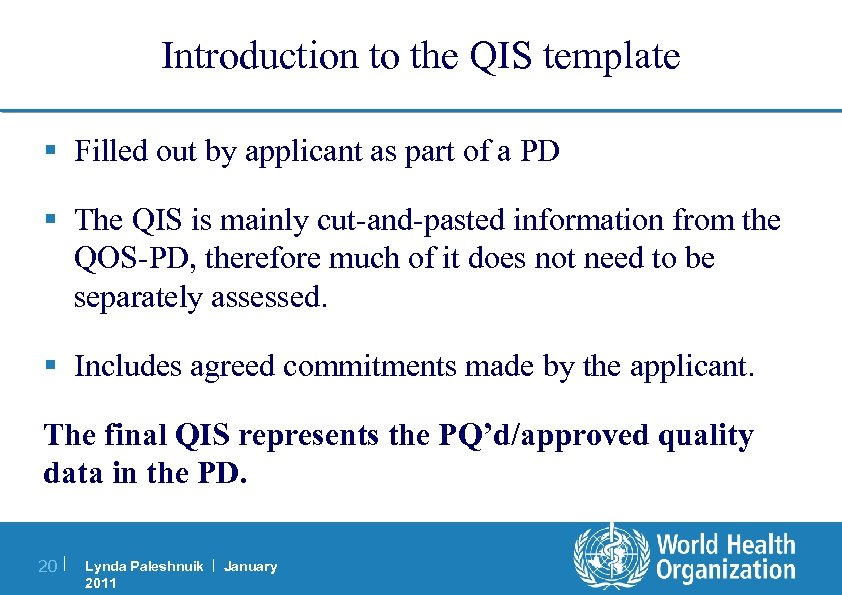 Introduction to the QIS template § Filled out by applicant as part of a