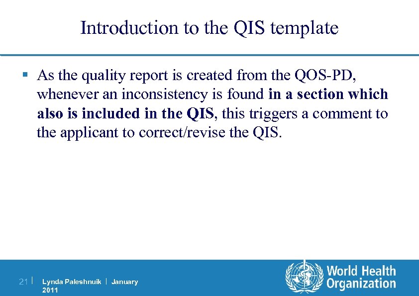 Introduction to the QIS template § As the quality report is created from the