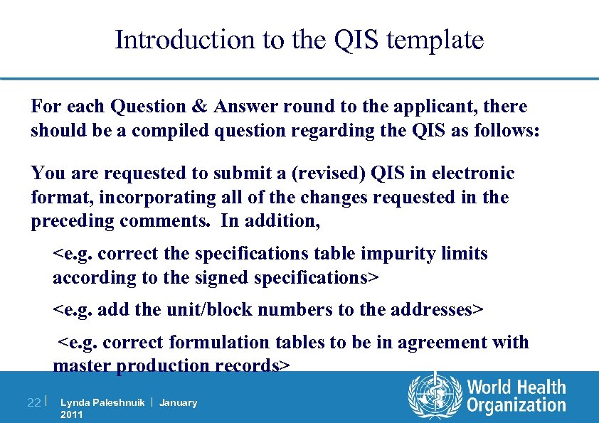 Introduction to the QIS template For each Question & Answer round to the applicant,