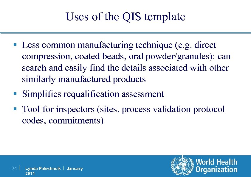 Uses of the QIS template § Less common manufacturing technique (e. g. direct compression,